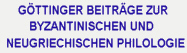 Gttinger Beitrge zur Byzantinischen und Neugriechischen Philologie (Journal)
