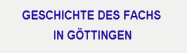 Geschichte des Fachs an der Universitt Gttingen