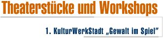 Theaterstuecke und Workshops