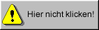 Nicht klicken!